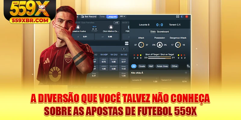 A diversão que você talvez não conheça sobre as apostas de futebol 559X