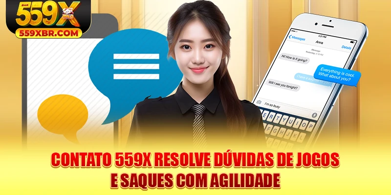 Contato 559X resolve dúvidas de jogos e saques com agilidade