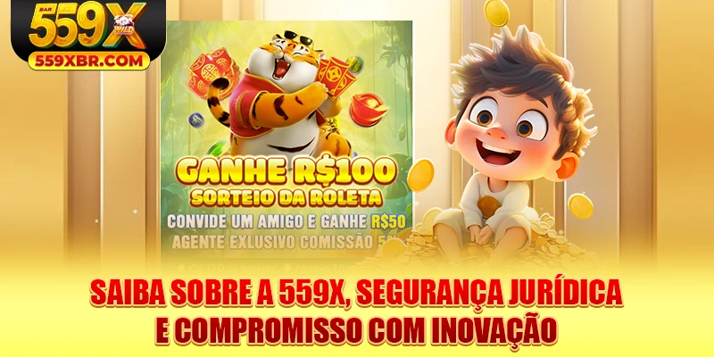 Saiba sobre a 559X, segurança jurídica e compromisso com inovação