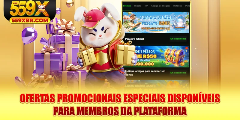 Ofertas promocionais especiais disponíveis para membros da plataforma